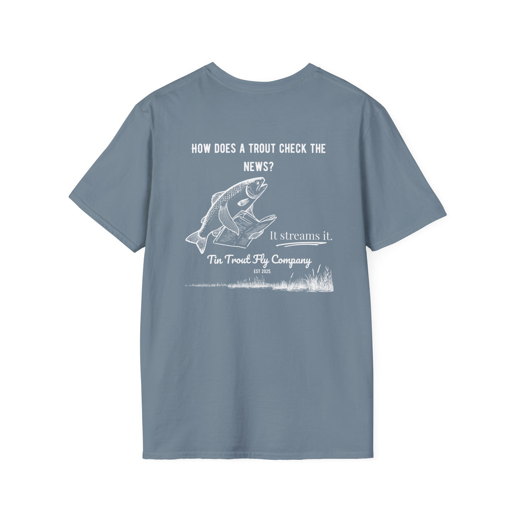 They Stream It — Trout Fishing Dad Joke Tee