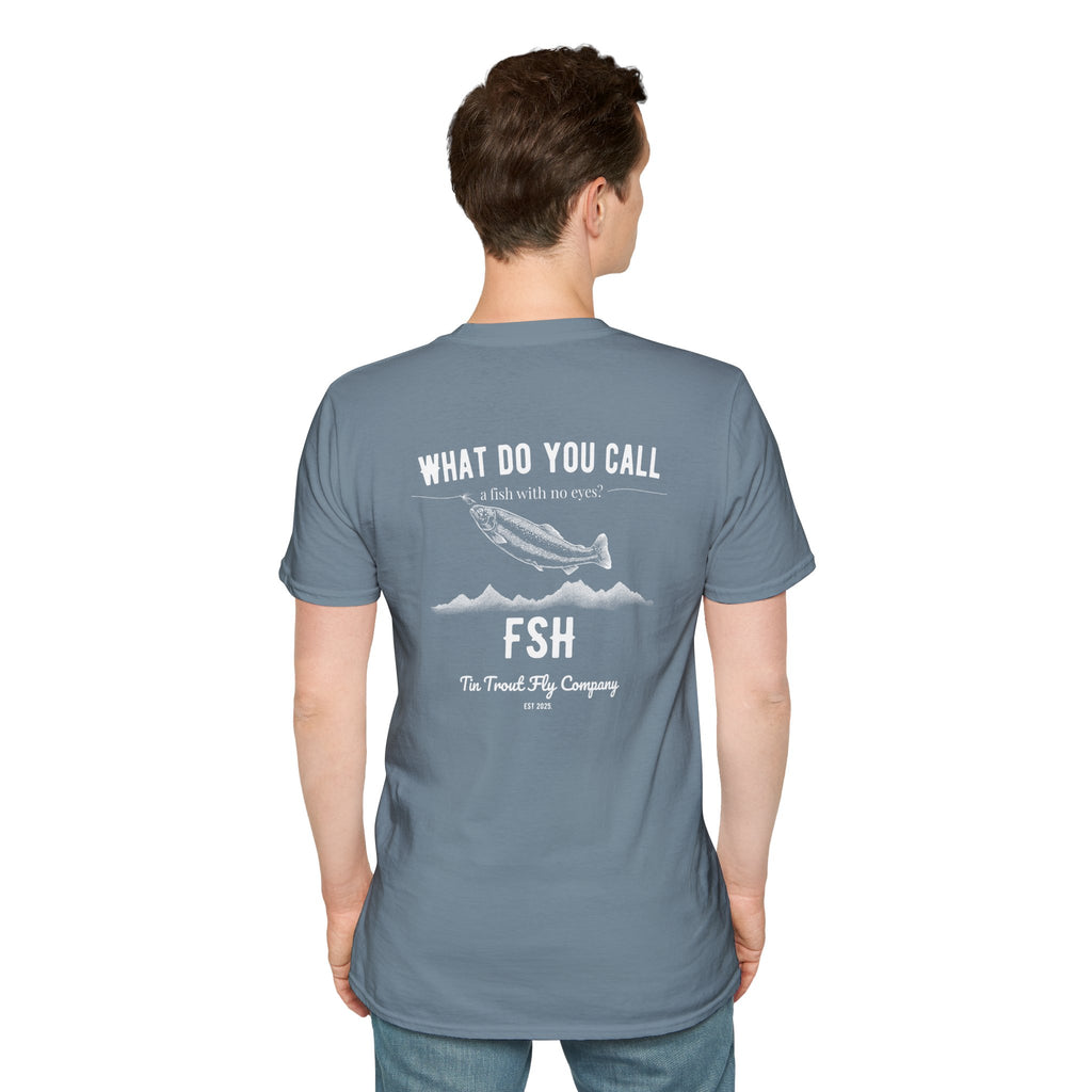 FSH — Fish With No Eyes Dad Joke Tee