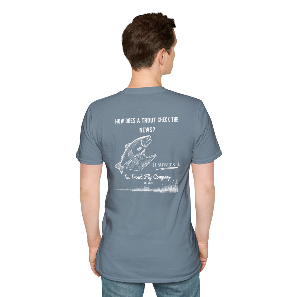 They Stream It — Trout Fishing Dad Joke Tee