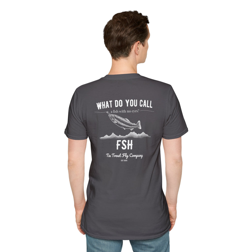 FSH — Fish With No Eyes Dad Joke Tee