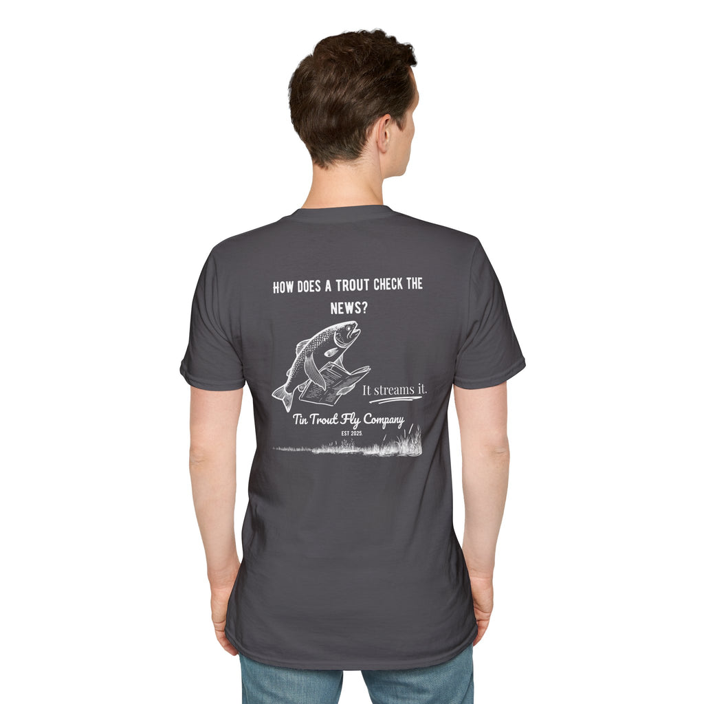 They Stream It — Trout Fishing Dad Joke Tee