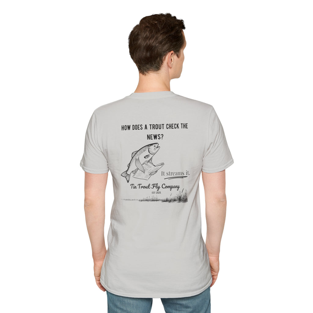 They Stream It — Trout Fishing Dad Joke Tee
