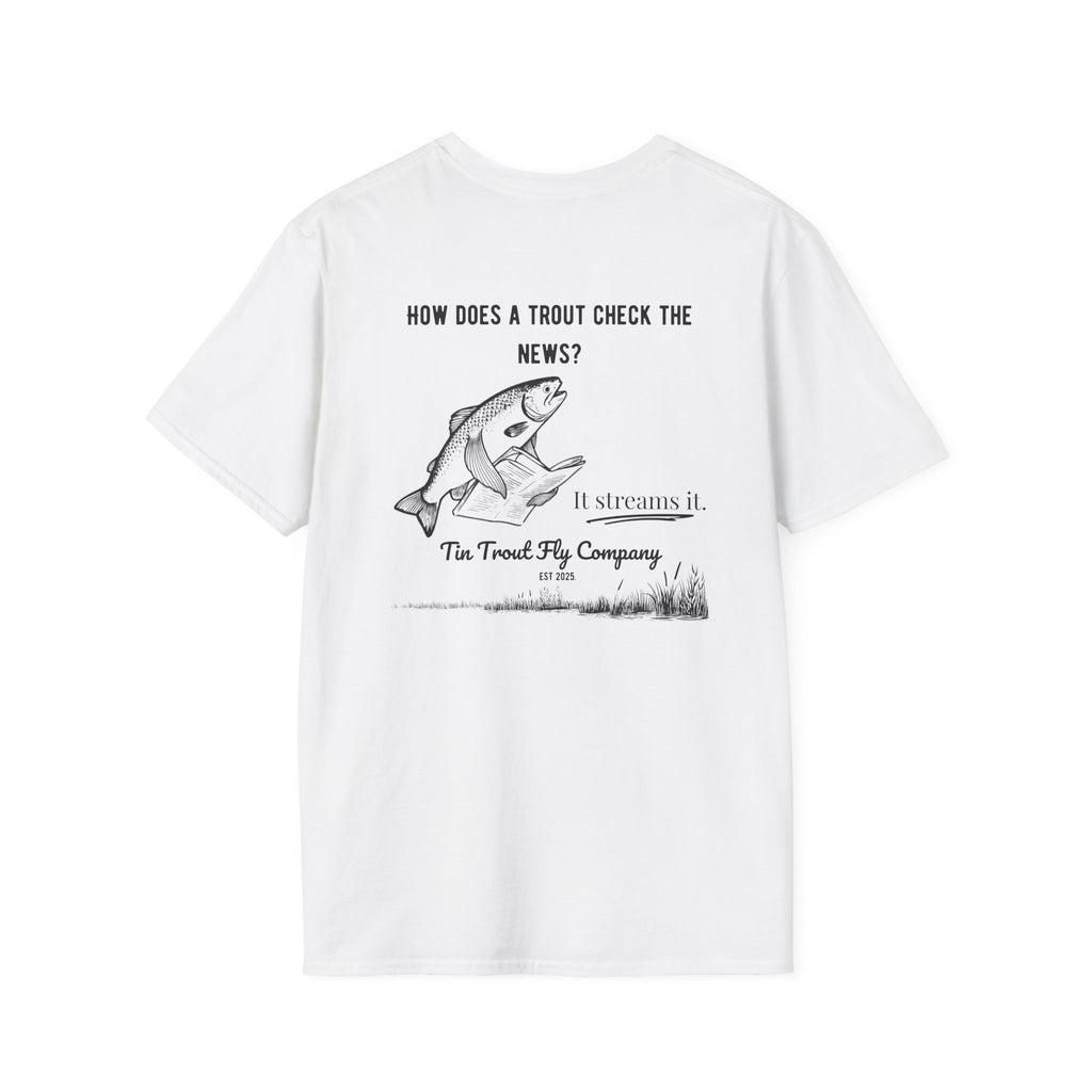 They Stream It — Trout Fishing Dad Joke Tee