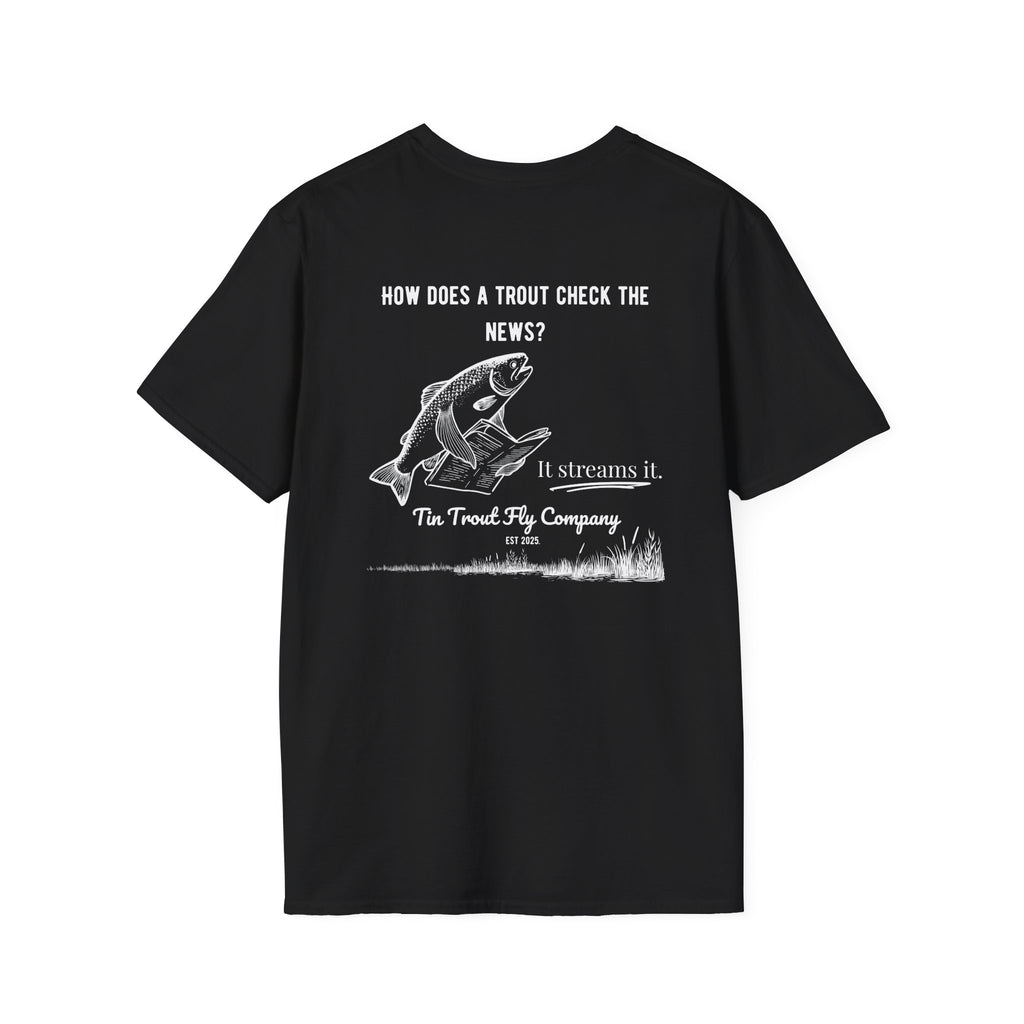 They Stream It — Trout Fishing Dad Joke Tee