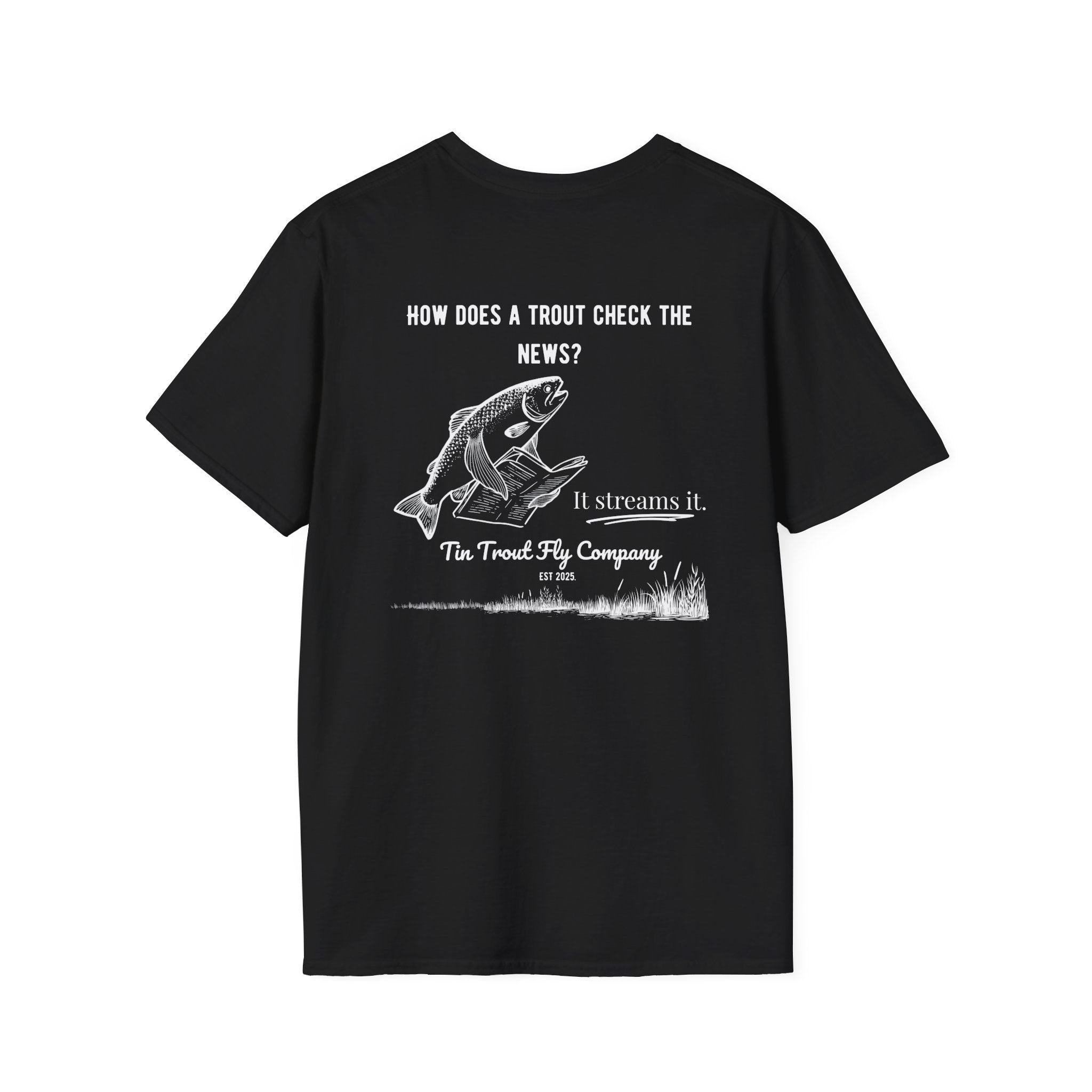 They Stream It — Trout Fishing Dad Joke Tee