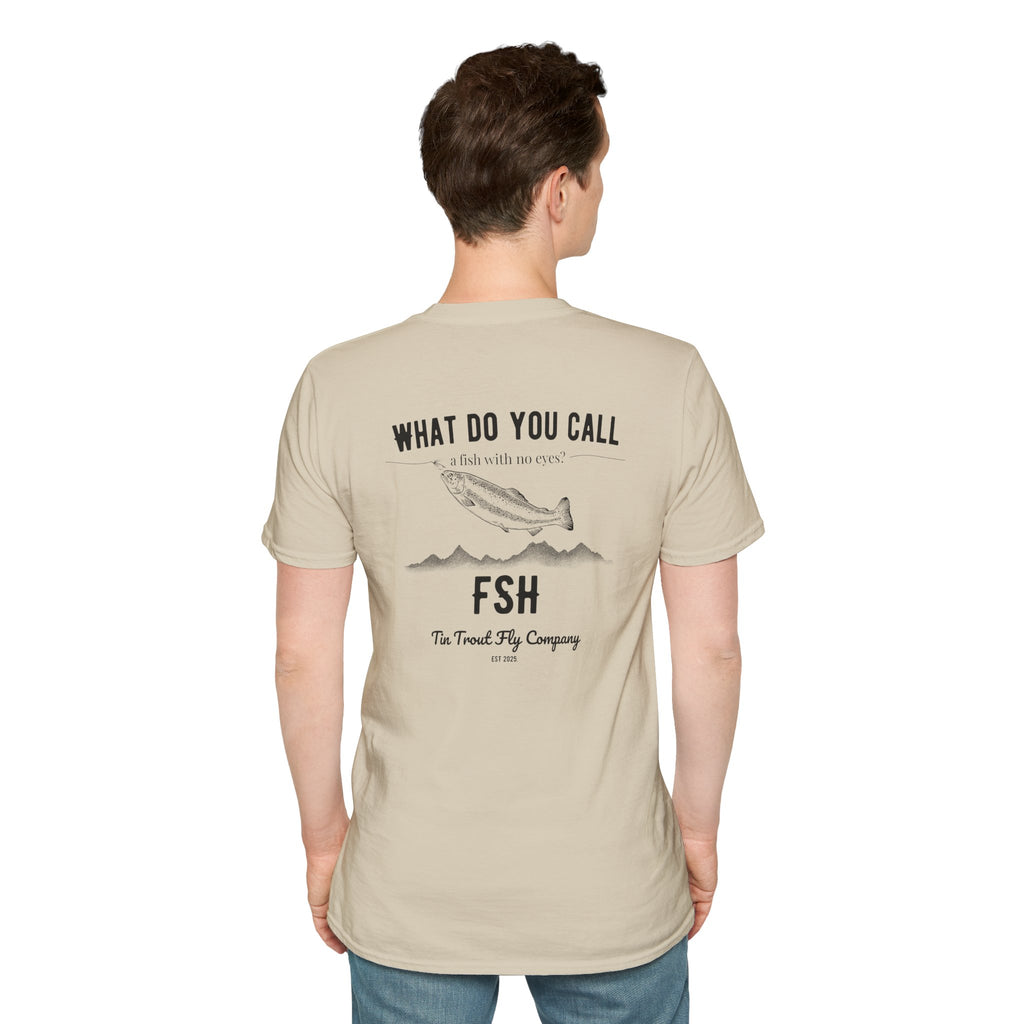 FSH — Fish With No Eyes Dad Joke Tee