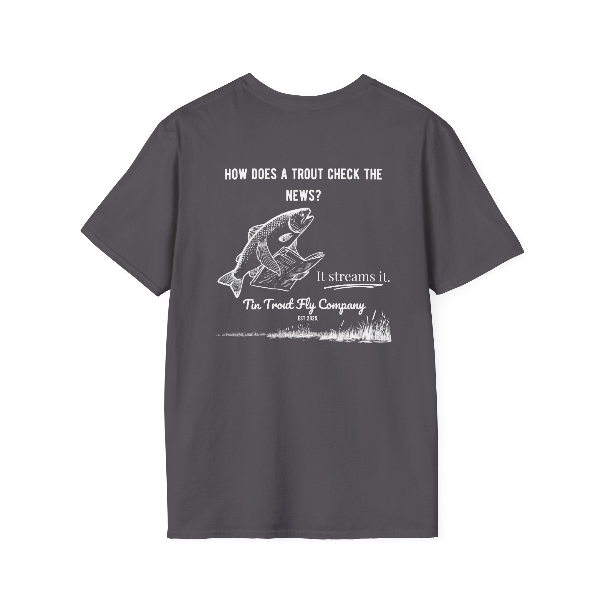 They Stream It — Trout Fishing Dad Joke Tee