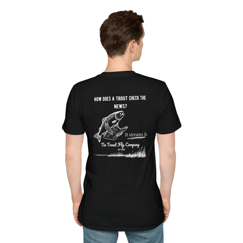 They Stream It — Trout Fishing Dad Joke Tee