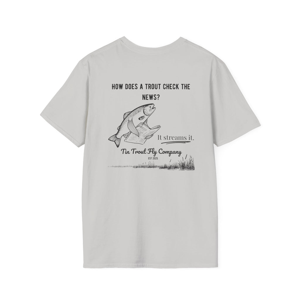 They Stream It — Trout Fishing Dad Joke Tee