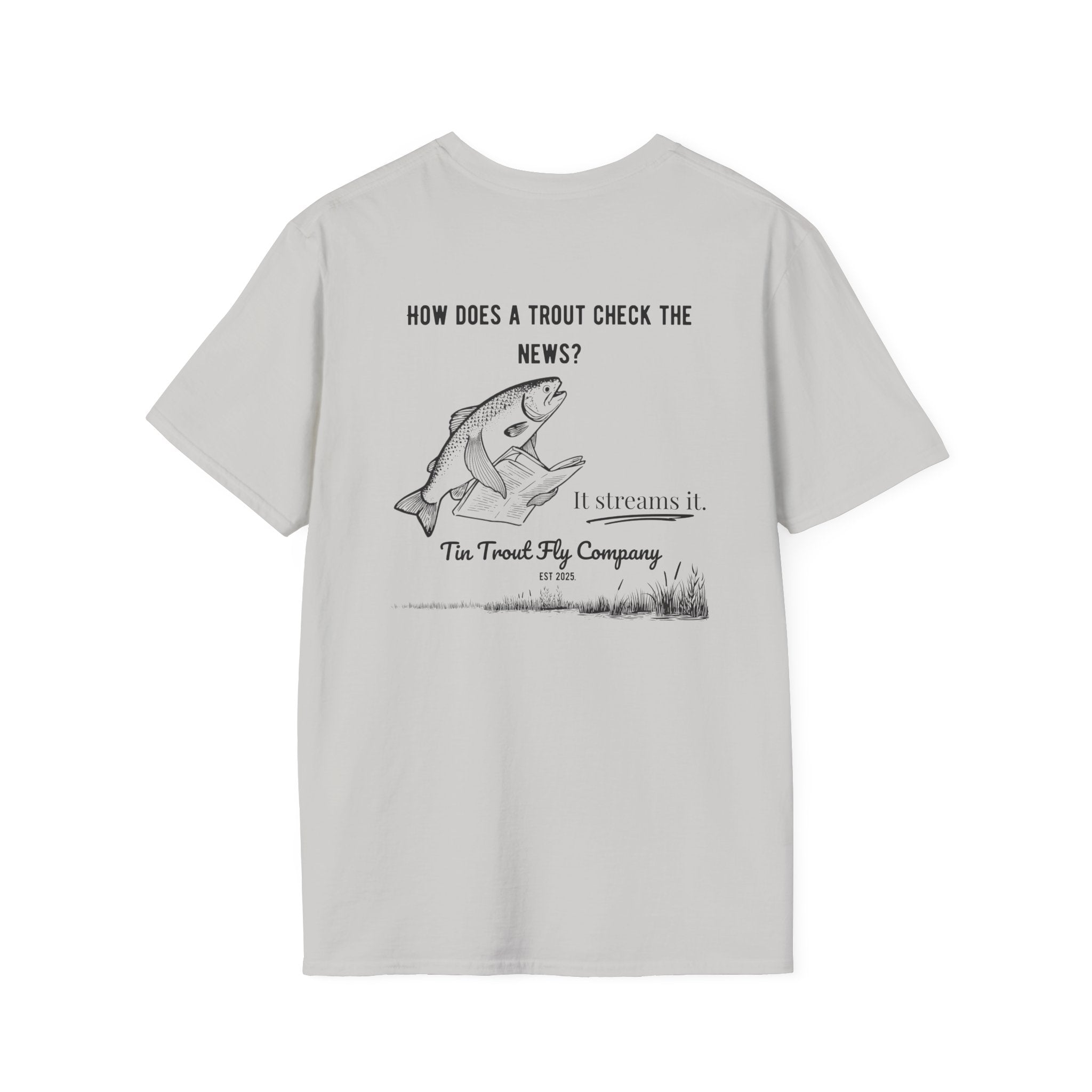 They Stream It — Trout Fishing Dad Joke Tee