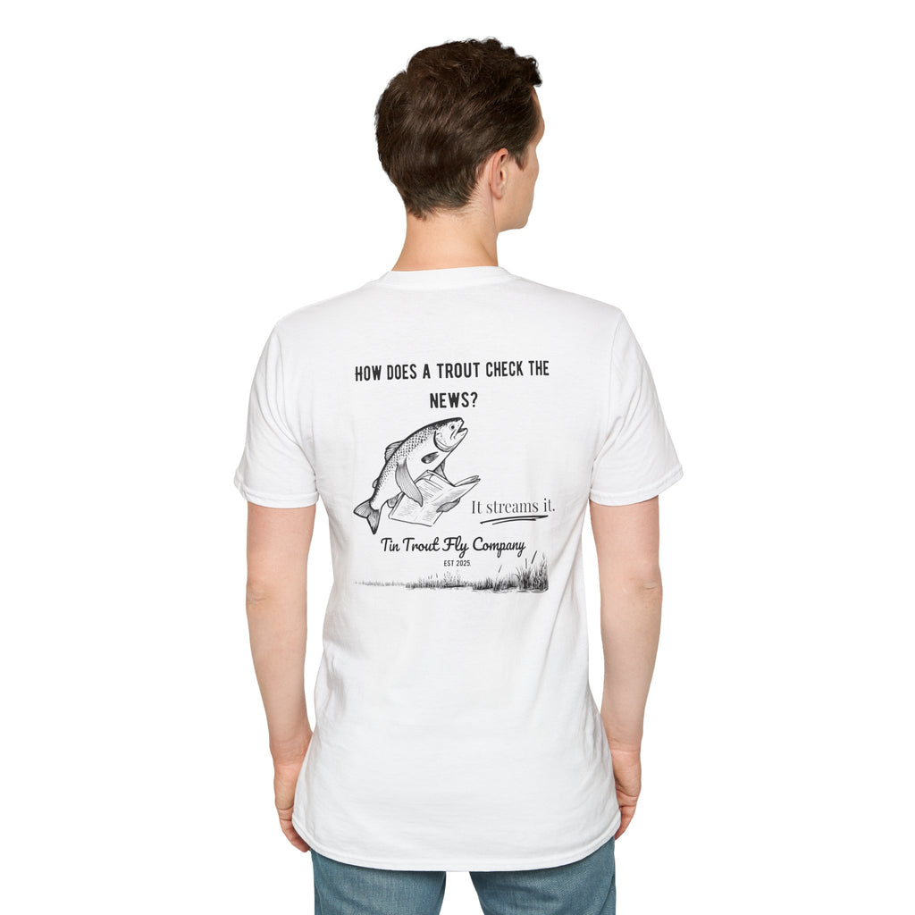 They Stream It — Trout Fishing Dad Joke Tee